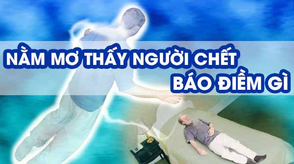 mơ thấy người thân chết