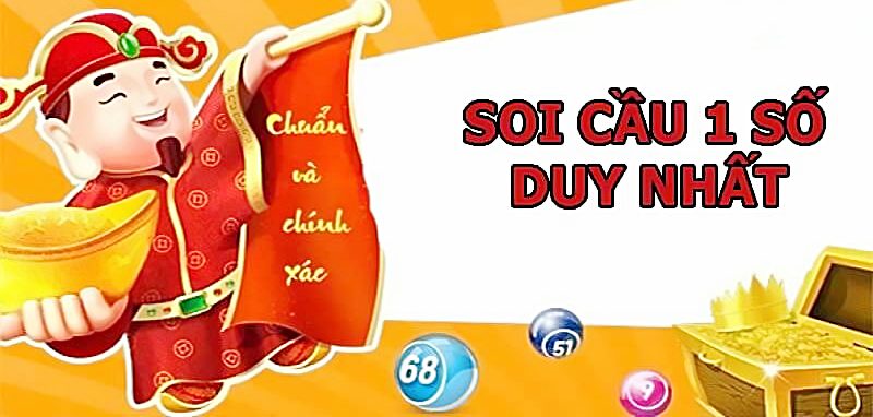 soi cầu 1 số duy nhất